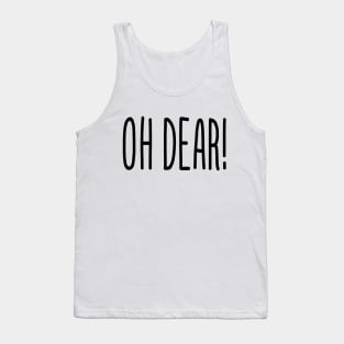 OH DEAR! Tank Top